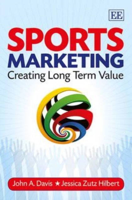 Sports Marketing – Creating Long Term Value Davis Zutz Hilbert Paperback
