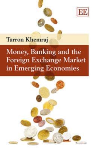 Money, Banking and the Foreign Exchange Market in Emerging Economies Khemraj