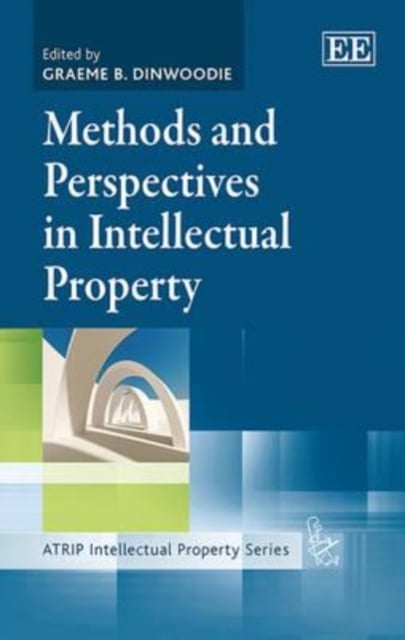 Methods and Perspectives in Intellectual Property Dinwoodie Hardback