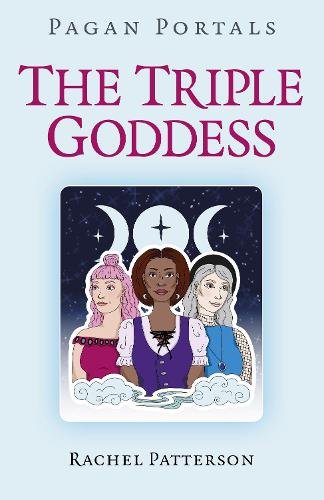 Pagan Portals – The Triple Goddess Patterson Paperback John Hunt 9781782790549