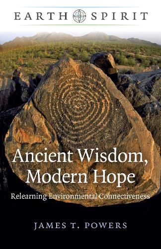 Earth Spirit: Ancient Wisdom, Modern Hope – Relearning Environmental Connective…