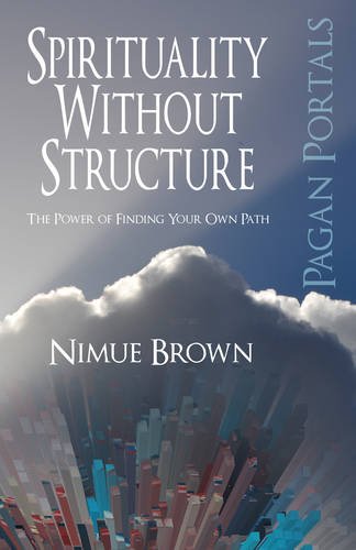 Pagan Portals – Spirituality Without Structure – The Power of finding your own …