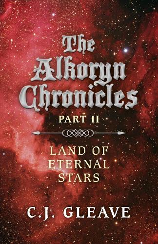 Alkoryn Chronicles Part II, The – Land of Eternal Stars Gleave Paperback