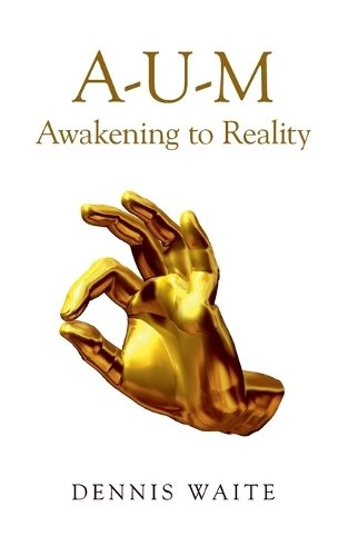 A–U–M: Awakening to Reality Waite Paperback John Hunt 9781782799962