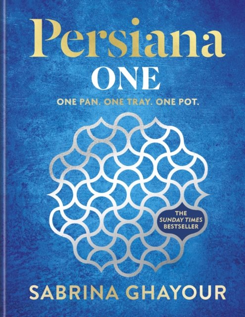 Persiana One: ALL NEW recipes to make in one pan, one tray or one pot - the SUNDAY TIMES BESTSELLER