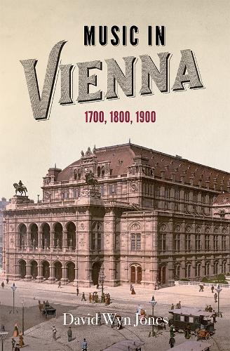 Music in Vienna – 1700, 1800, 1900 Jones Middeke Hardback Boydell Press