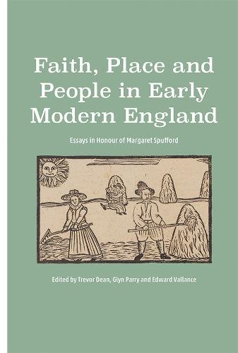 Faith, Place and People in Early Modern England – Essays in Honour of Margaret …