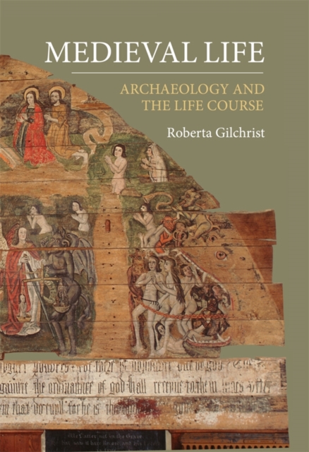 Medieval Life – Archaeology and the Life Course Gilchrist Paperback