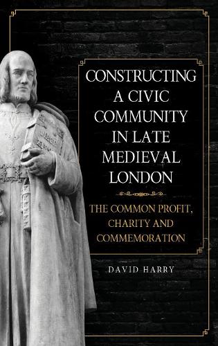 Constructing a Civic Community in Late Medieval – The Common Profit, Charity an…