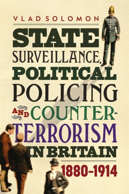 State Surveillance, Political Policing and Count – 1880–1914 Solomon Middeke
