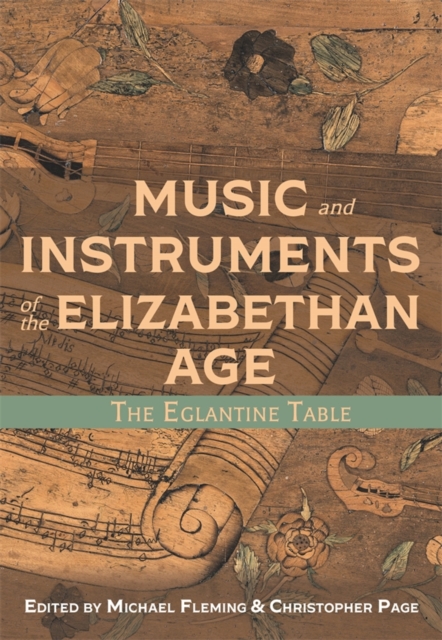 Music and Instruments of the Elizabethan Age – The Eglantine Table Fleming Page