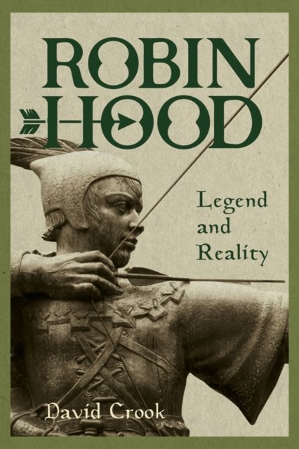 Robin Hood: Legend and Reality Crook Hardback Boydell and Brewer 9781783275434