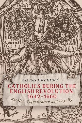 Catholics during the English Revolution, 1642–16 – Politics, Sequestration and …