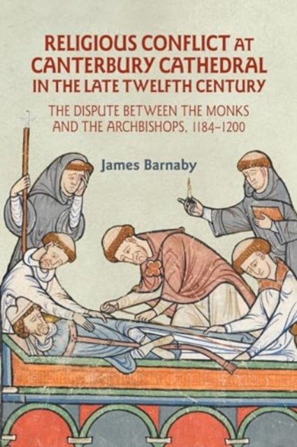 Religious Conflict at Canterbury Cathedral in the Late Twelfth Century – The Di…