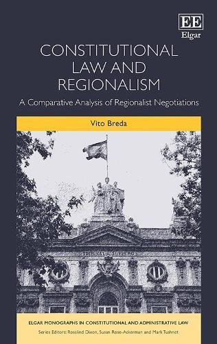 Constitutional Law and Regionalism – A Comparative Analysis of Regionalist Nego…