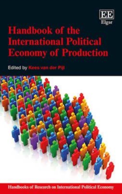 Handbook of the International Political Economy of Production Van Der Pijl
