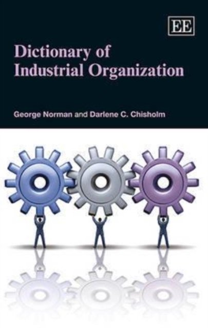 Dictionary of Industrial Organization Norman Chisholm Paperback Edward Elgar