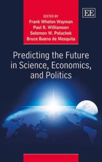 Predicting the Future in Science, Economics, and Politics Wayman Williamson