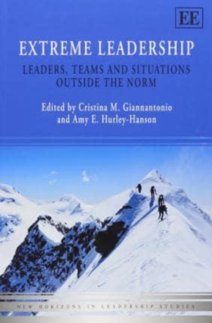 Extreme Leadership – Leaders, Teams and Situations Outside the Norm Giannantonio
