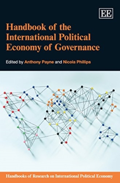 Handbook of the International Political Economy of Governance Payne Phillips