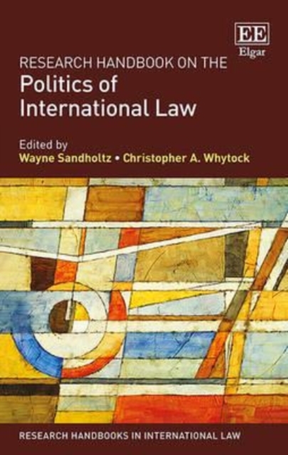 Research Handbook on the Politics of International Law Sandholtz Whytock