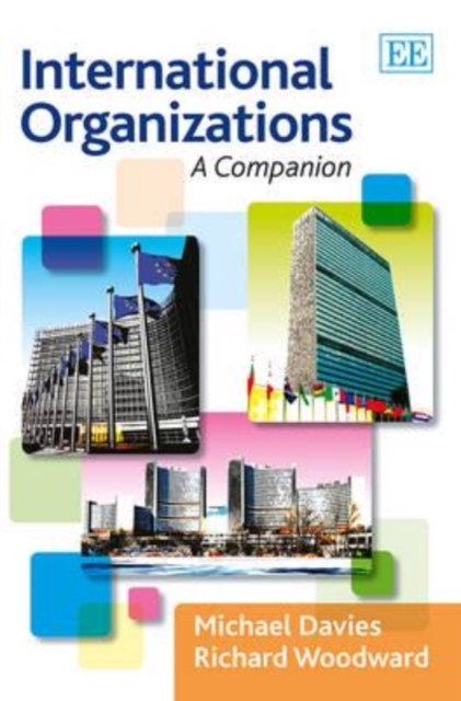 International Organizations – A Companion Davies Woodward Paperback Edward Elgar