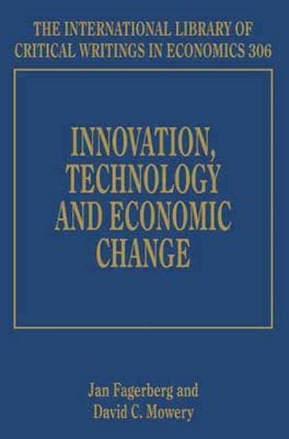 Innovation, Technology and Economic Change Fagerberg Mowery Hardback