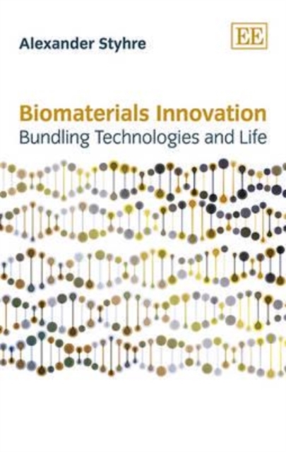 Biomaterials Innovation – Bundling Technologies and Life Styhre Paperback