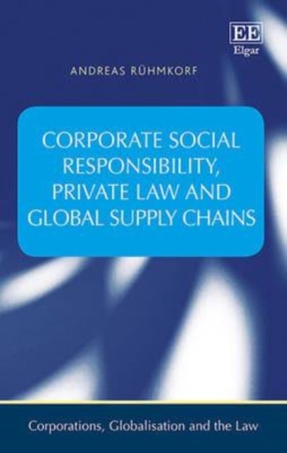 Corporate Social Responsibility, Private Law and Global Supply Chains Rühmkorf
