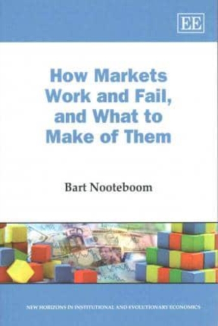 How Markets Work and Fail, and What to Make of Them Nooteboom Paperback