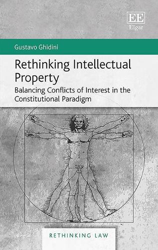 Rethinking Intellectual Property – Balancing Conflicts of Interest in the Const…