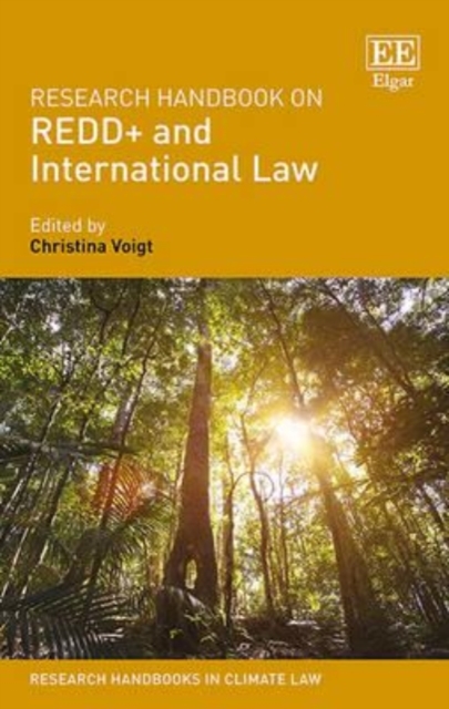 Research Handbook on REDD+ and International Law Voigt Hardback Edward Elgar