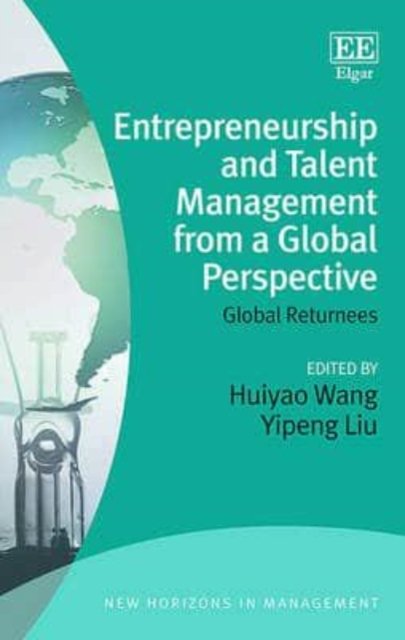 Entrepreneurship and Talent Management from a Gl – Global Returnees Wang Liu
