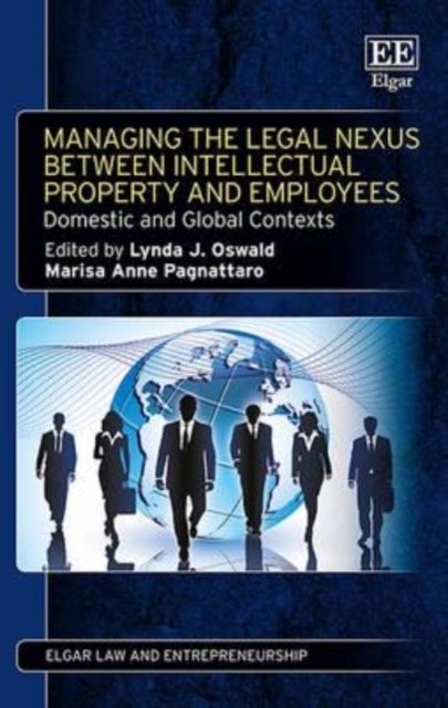 Managing the Legal Nexus Between Intellectual Pr – Domestic and Global Contexts
