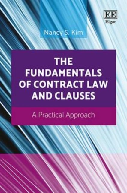 The Fundamentals of Contract Law and Clauses – A Practical Approach Kim