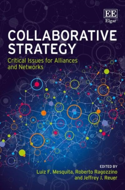 Collaborative Strategy – Critical Issues for Alliances and Networks Mesquita