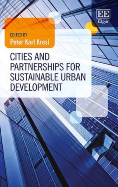 Cities and Partnerships for Sustainable Urban Development Kresl Hardback