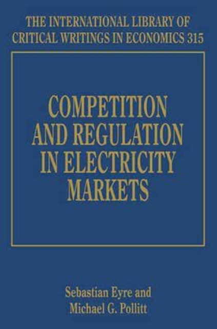 Competition and Regulation in Electricity Markets Eyre Pollitt Hardback