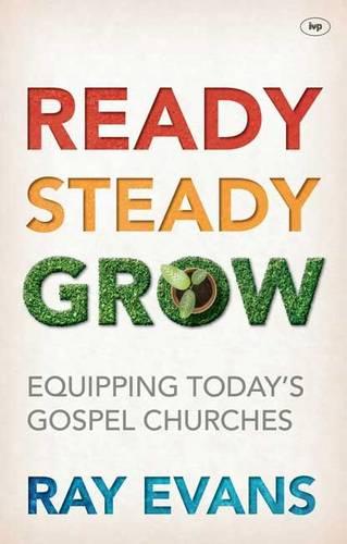 Ready Steady Grow – Equipping Today`s Gospel Churches Evans Paperback SPCK – IVP