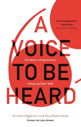 A Voice to Be Heard – Christian Entrepreneurs Living Out Their Faith Higginson
