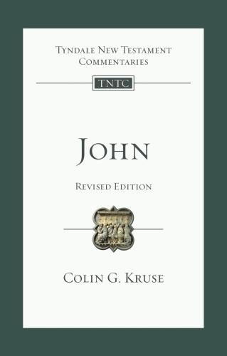 John (Revised Edition) – Tyndale New Testament Commentary Kruse Paperback