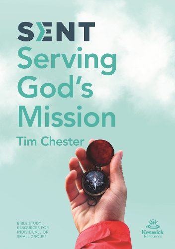 Sent – Serving God`s Mission Chester Paperback SPCK – IVP 9781783596546