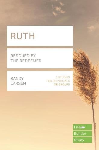 Ruth (Lifebuilder Study Guides) – Rescued by the Redeemer Larsen Paperback