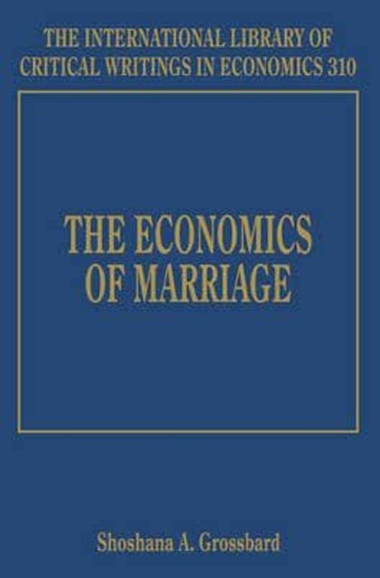 The Economics of Marriage Grossbard Hardback Edward Elgar 9781784710248