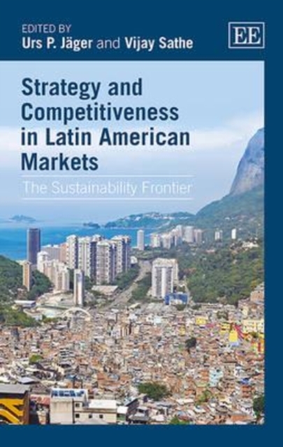 Strategy and Competitiveness in Latin American M – The Sustainability Frontier