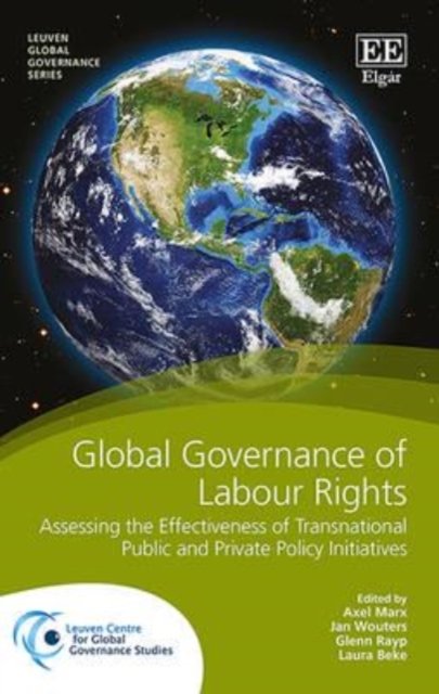 Global Governance of Labour Rights – Assessing the Effectiveness of Transnation…