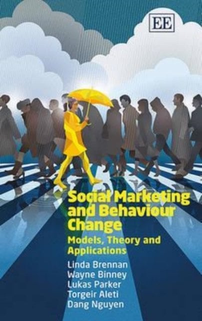 Social Marketing and Behaviour Change – Models, Theory and Applications Brennan