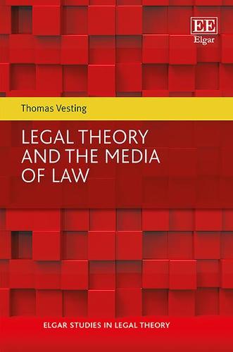 Legal Theory and the Media of Law Vesting Hardback Edward Elgar 9781784711597