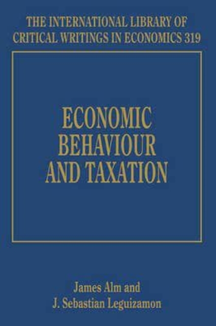 Economic Behaviour and Taxation Alm Leguizamon Hardback Edward Elgar