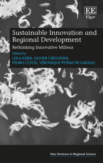 Sustainable Innovation and Regional Development – Rethinking Innovative Milieus